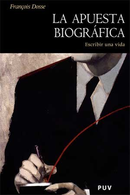 Portada de APUESTA BIOGRAFICA. ESCRIBIR UNA VIDA, LA