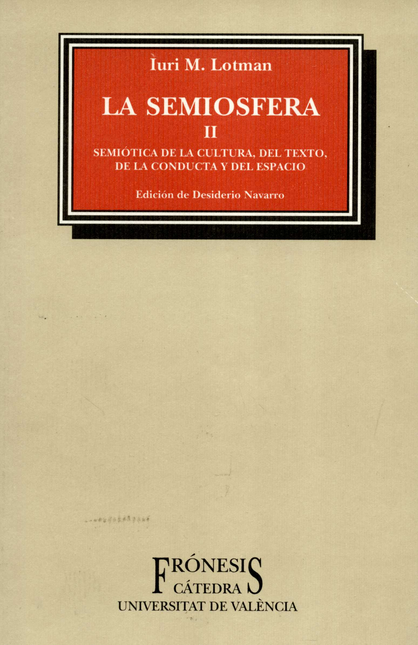 Portada de SEMIOSFERA II. SEMIOTICA DE LA CULTURA, DEL TEXTO, DE LA CONDUCTA Y DEL ESPACIO, LA