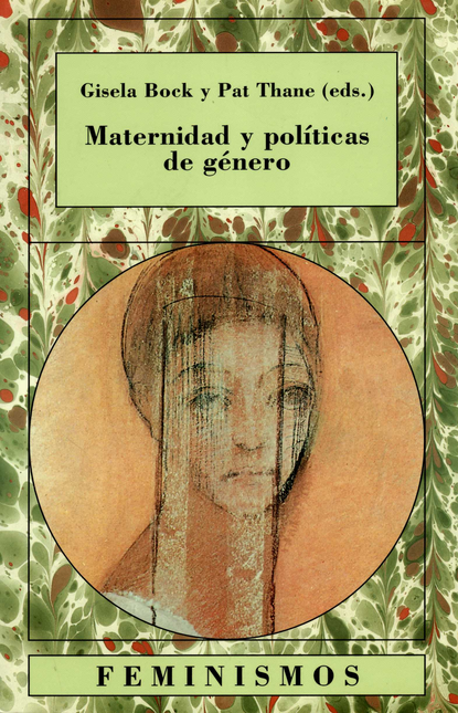 Portada de MATERNIDAD Y POLITICAS DE GENERO. LA MUJER EN LOS ESTADOS DE BIENESTAR EUROPEOS, 1880-1950