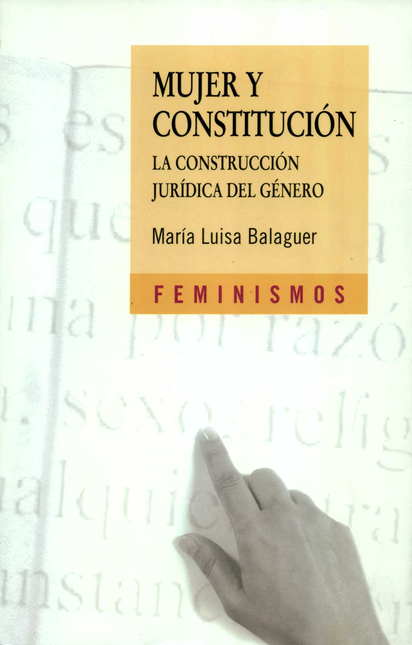 Portada de MUJER Y CONSTITUCION LA CONSTRUCCION JURIDICA DEL GENERO