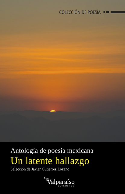 Portada de UN LATENTE HALLAZGO ANTOLOGIA DE POESIA MEXICANA