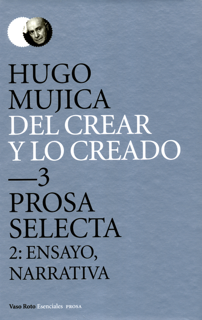 Portada de DEL CREAR Y LO CREADO (3) PROSA SELECTA 2 ENSAYO NARRATIVA