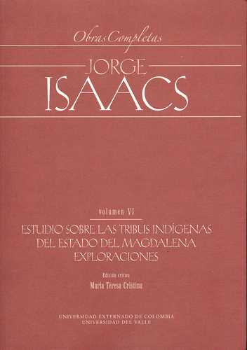 Jorge Isaacs Vol.VI (+CD) Estudios sobre las tribus indígenas del Estado del Magdalena. Exploraciones | comprar en libreriasiglo.com