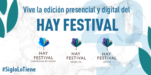 ¡El Hay Festival 2022 vuelve a la presencialidad!