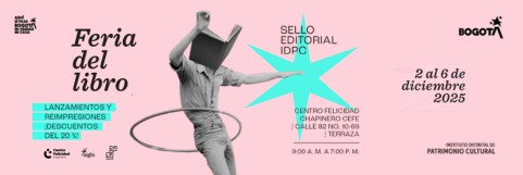 Bogotá a través de narrativas: XIII Feria del Libro del Instituto Distrital de Patrimonio Cultural (IDPC).