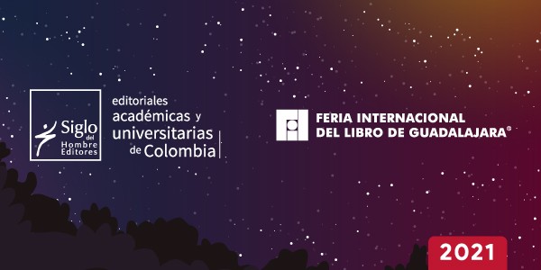FIL Guadalajara 2021: nuevos firmamentos de la edición académica colombiana