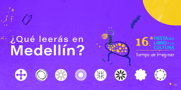 ¡Es tiempo de imaginar en la Fiesta del Libro y la Cultura de Medellín!