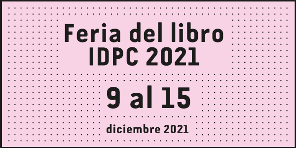 En diciembre llega a Bogotá la novena edición de la Feria del libro del IDPC