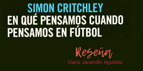 Sobre Simon Critchley y el fútbol